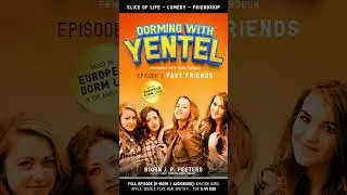 Dorming With Yentel | Feelgood serial about 4 girls sharing a European dorm in the early 2000's.