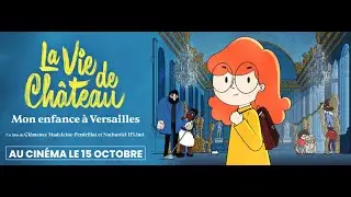 LA VIE DE CH&Acirc;TEAU, MON ENFANCE &Agrave; VERSAILLES - Bande Annonce