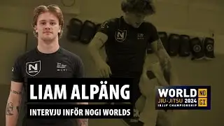 Liam Alpäng - Intervju inför NoGi VM 2024