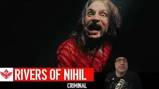 Reaction for the esoteric, shifting, compositionally migratory song Criminal by Rivers of Nihil