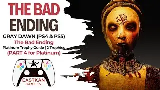 GRAY DAWN (PS4 & PS5) - The Bad Ending | Platinum Trophy Guide | 2 Trophies (PART 4 for Platinum)