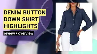Review: Women's Chambray Denim Button Down Shirt - Stylish & Versatile!