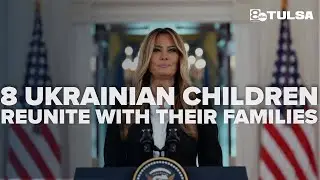 First lady says 8 Ukrainian children reunited with family amid ongoing Putin talks