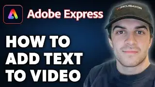 How to Add Text to Video in Adobe Express (Full 2024 Guide)
