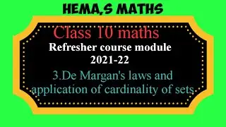 Class 10 maths Refresher course answers /De Margans law