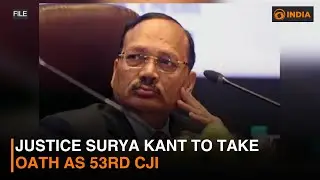 Justice Surya Kant to take oath as 53rd CJI