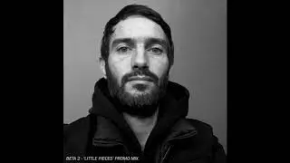 Beta 2 - 'Little Pieces' Promo Mix (Dispatch Recordings)