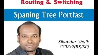 Spanning Tree Portfast - Video By Sikandar Shaik || Dual CCIE (RS/SP) # 35012