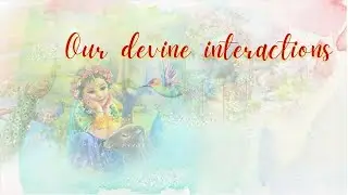 Our Divine Interactions - Sr Jayanti