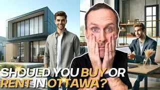 Ottawa Real Estate: Should You Rent or Buy?