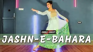 Jashn E Bahara | Semi Classical Dance Video | Atisha Singh | Choreo N Concept