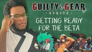 How to Prepare Yourself for the Guilty Gear Strive Beta