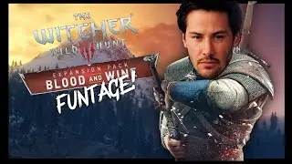 Blood, Wine, and Poverty! (The Witcher 3: Blood and Wine Funtage.)