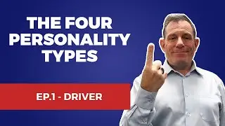 The Four Personality Types - EP. 1 Driver