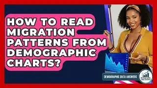 How To Read Migration Patterns From Demographic Charts? - Demographic Data Answers