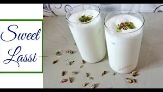 Sweet Lassi | Summer Drink | Easy Lassi Recipe | Lassi Recipe