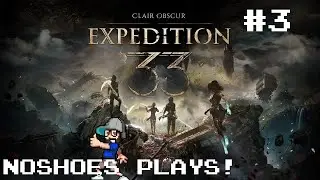 NoShoes Plays Clair Obscur: Expedition 33 [4]