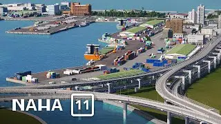 Double Deck Expressway & New Pier | Building The Harbor (Pt. 4) - Cities Skylines | Naha [EP 11]