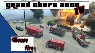 GTA 4 Responding to a House fire [NL]