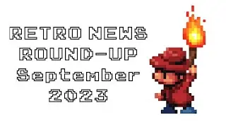 Retro News Round Up - September 2023
