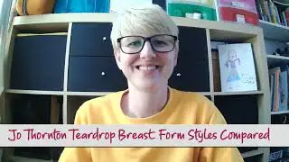 Jo Thornton Breast Forms - Teardrop 1 and Teardrop 2 Compared