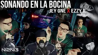Sonando en la Bocina - Jey One x Ezzy R (Video Oficial)