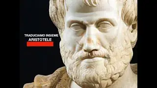 Traduciamo insieme Aristotele: Etica Nicomachea (difficoltà medio-alta)