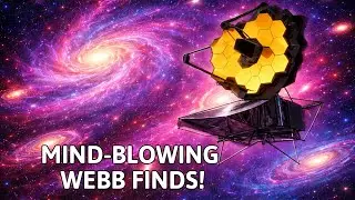 The Most Mind Blowing James Webb Discoveries of 2026