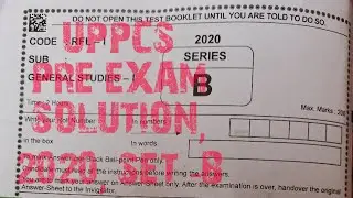 UPPCS PRE EXAM 2020, FULL SOLUTION ,GENERAL STUDIES PAPER-1, ANSWER KEY, 11-10-2020, SET B