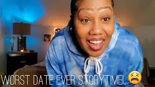 Storytime: Worst Date Ever!!😫