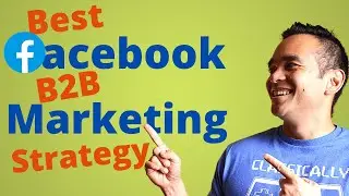 The Best Facebook B2B Video Marketing Strategy (no one is talking about)