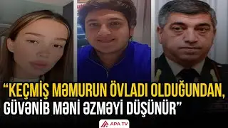 Generalın oğlu keçmiş sevgilisini təhdid edir - Nərmin Xudaverdiya İDDİA edir
