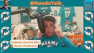 Miami Dolphins 53 Man Roster Prediction: Most talented Fins Team in 20 years