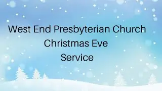 West End Presbyterian Church, NYC &ndash; Christmas Eve Worship Service on December 24, 2025