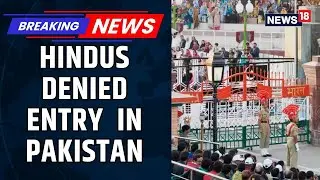Pak Intolerance | Nod To Sikhs But Pak Turns Back Hindu Devotees En Route To Nankana  Sahib | News18