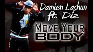 Move Your Body - Damien Lashun ft Diz