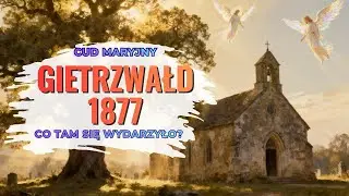 Gietrzwałd 1877 | Prawdziwa Historia Objawień w Gietrzwałdzie | Maryja Mówiła Po Polsku