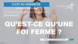 EBBN : Culte du 05 octobre 2025 &ndash; Actes 5:33-42 &ndash; Qu&rsquo;est-ce qu&rsquo;une foi ferme ?