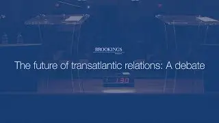 The future of transatlantic relations: A debate