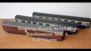 Rolling Stock Arrivals :-  Bachmann Mk 1 Carriages