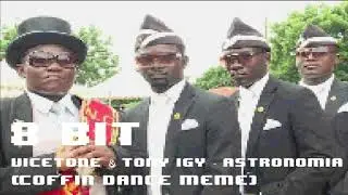 [8-bit] Vicetone & Tony Igy - Astronomia (Coffin Dance Meme) [Extended Version]