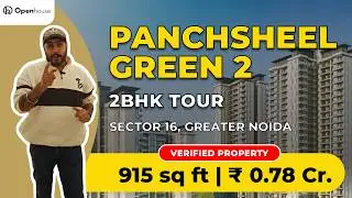Panchsheel Greens 2 | 915 Sqft | 2BHK High Floor Tour | Noida Extension