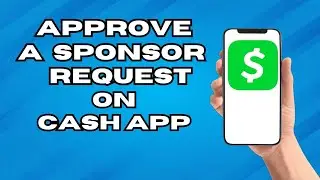 How To Approve A Sponsor Request On Cash App