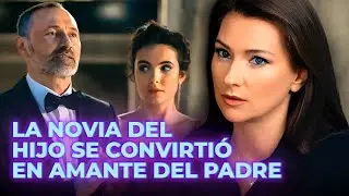 LA NOVIA DEL HIJO SE CONVIRTIÓ EN AMANTE DEL PADRE | AMOR ENVENENADO | Romantic movies in Spanish