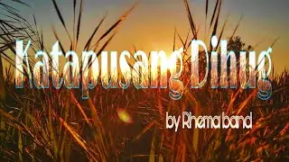 Katapusang Dihug by Rhema band // Bisaya Christian Song