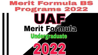 UAF Merit Formula BS Programs 2022 |UAF Merit Formula For Undergraduate Admissions 2022 |UAF Updates
