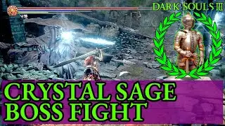 DARK SOULS 3 Crystal Sage Boss Fight (easy defeat) - Dark Souls III Guide