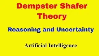 Dempster Shafer Theory || Uncertainty || Reasoning and Uncertainty || Artificial Intelligence