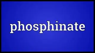Phosphinate Meaning