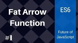 Fat Arrow Function - ES6 Mini-series for Node.js Beginners #1
